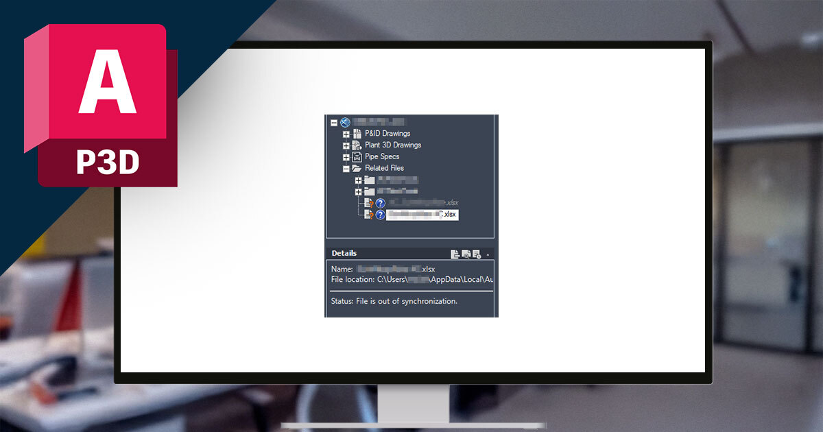 ACC + Plant 3D: So vermeiden Sie korrupte Projektdateien und was Sie stattdessen tun sollten