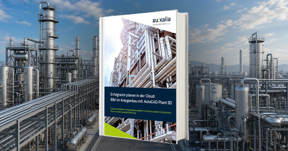 Erfolgreich planen in der Cloud: BIM im Anlagenbau mit AutoCAD Plant 3D